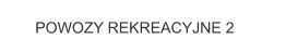 POWOZY REKREACYJNE 2
