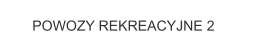 POWOZY REKREACYJNE 2